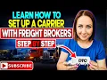 Learn how to set up a carrier with freight brokers Step-by-step guide from a