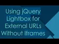 Using jQuery Lightbox for External URLs Without Iframes