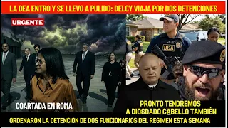 DELCY SE FUE A ROMA Y LA DEA SACÓ A PULIDO: VAN POR DOS DETENCIONES EN 48 HORAS