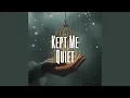 Lagu Kept Me Quiet