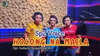 Download Sp2 Voice || Holong Na Maila || Ciptaan Sudiarto Tampubolon,SH || Cover || Lagu Batak Nostalgia MP3