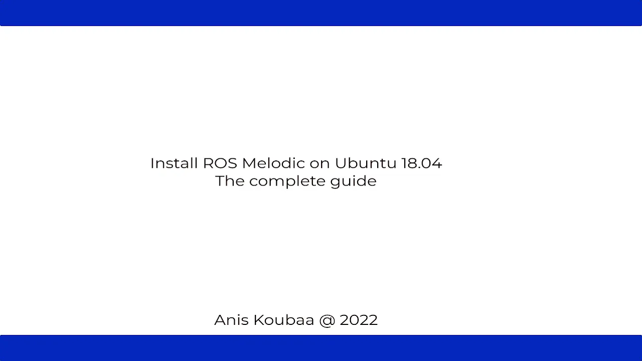 Install ROS Melodic with Ubuntu 18.04 in Less than 30 minutes.