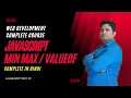 Web Development Complete Course JavaScript Min Max ValueOf JavaScript part 20