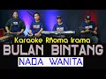 Download Lagu BULAN BINTANG -  KARAOKE NADA WANITA [ Rhoma Irama ]