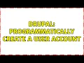 Drupal Programmatically create a user account 5 Solutions