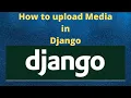 Django tutorials Uploading Media Files MS Technologies