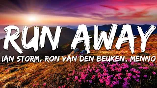 Ian Storm Ron Van Den Beuken Menno Run Away Lyrics 