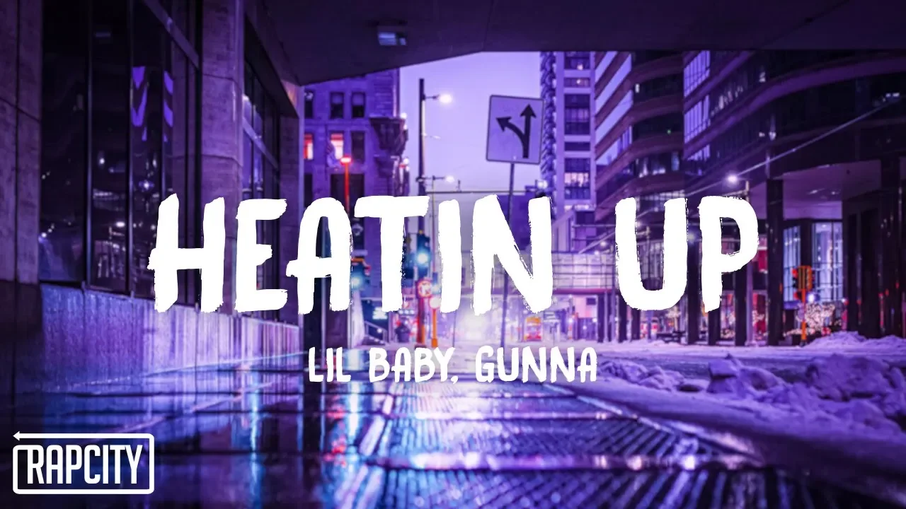 Lil Baby - Heatin Up (Lyrics) ft. Gunna