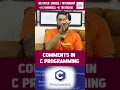 - Comments Comments in C Programming