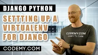 Virtual Environments - Build An API With Python Django