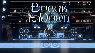 Break It Down / Vestia Zeta【MV】