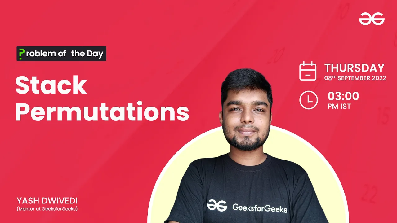 Stack Permutations | Problem of the Day : 07/09/22 | Yash Dwivedi - YouTube thumbnail