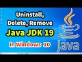 How to Completely Uninstall Java JDK 19 from Windows 10 with JAVA - HOME