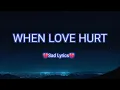 Download Lagu 💔 When Love Hurts 💔 | Deep Sad Song Lyrics