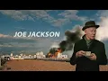 Lagu Joe Jackson - Welcome to Burning-By-Sea (Lyric Video)