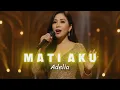 Adelia - Mati Aku (Cover Dangdut Legendaris Rita Sugiarto)