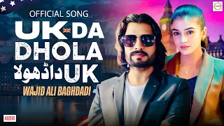 uk da dhola wajid ali baghdadi uk song 2025 tapy mahiy saraiki punjabi official audio song