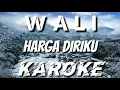 Download Lagu KAROKE | WALI - HARGA DIRIKU