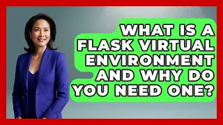 What Is A Flask Virtual Environment And Why Do You Need One - Python Code School