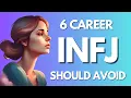 6 Careers an INFJ Should Avoid