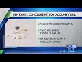 Reported fentanyl exposure at Boyd County Detention Center leaves deputy in critical condition