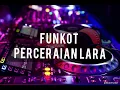 Download Lagu Funkot PERCERAIAN LARA X JANGAN TANGGUNG TANGGUNG FUNKOT HARD 2025