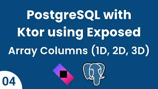 PostgreSQL with Ktor using Exposed Part 04 - Array Datatype Single Multidimensional