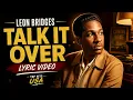 Leon Bridges - Talk It Over (Lyrics)