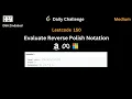 Leetcode 150 Evaluate Reverse Polish Notation Daily Challenge Meta Amazon Microsoft
