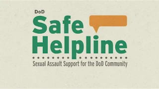 DoD Safe Helpline Support for Sexual Assault Survivors in the Military