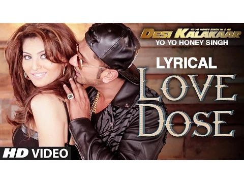 Download MP3 LYRICAL: LOVE DOSE Full Video Song with LYRICS | Yo Yo Honey Singh, Urvashi Rautela | Desi Kalakaar