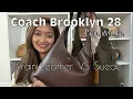 Coach Brooklyn 28 Grain Leather VS Suede Which one is better