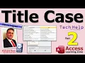 How to Convert Text to Title Case for Movies Books and Songs in Microsoft Access Part 2