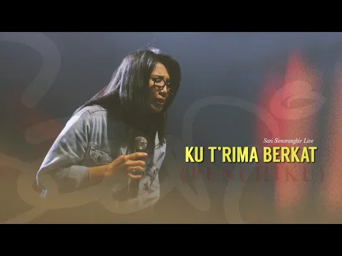 Download MP3 Sari Simorangkir - Ku T’rima Berkat/Penuhiku (Live)