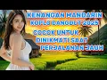 Download Lagu KENANGAN KOPLO DANGDUT MANDARIN//COCOK DINIKMATI SAAT PERJALANAN JAUH
