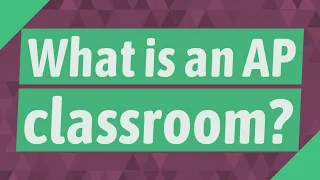 What is an AP classroom