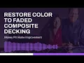 How To Restore Color to Faded Composite Decking