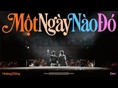 Video Thumbnail: HOÀNG DŨNG - MỘT NGÀY NÀO ĐÓ (feat. ĐEN & BẠN NHẠC.) | OFFICIAL MUSIC VIDEO