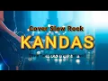 Lagu KANDAS - Slow Rock Version [ Cover by Suara Nada Sederhana ]