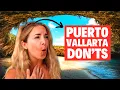 DO NOT do these things in Puerto Vallarta Mexico