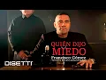 Quien Dijo Miedo - Francisco Gomez El Nuevo Rey De La Musica Popular