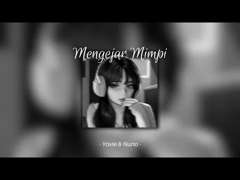 Download MP3 Yovie & Nuno - Mengejar Mimpi (Speed Up, Reverb) TikTok Version