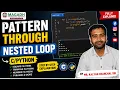 Pattern Printing Through Nested Loops in Python Complete Tutorial