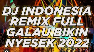 Download DJ INDONESIA REMIX FULL GALAU BIKIN NYESEK 2022 | DJ DUGEM REMIX PALING TERBARU SEDUNIA 2022 MP3