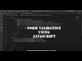 SIMPLE FORM VALIDATION IN JAVASCRIPT