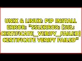 pip install error SSLError SSL CERTIFICATE - VERIFY