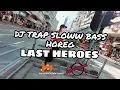 Download Lagu DJ TRAP SLOW BASS HOREG LAST HEROES || BY DJ HENDRO BINTANG #hendrobintang