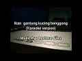 Download Lagu IKAN GANTUNG KUCING BENGGONG || KARAOKE VERSION