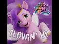 Glowin' Up (from My Little Pony: A New Generation)