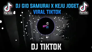 Download DJ GIO SAMURAI X  KEJU JOGET VIRAL TIKTOK TERBARU MP3